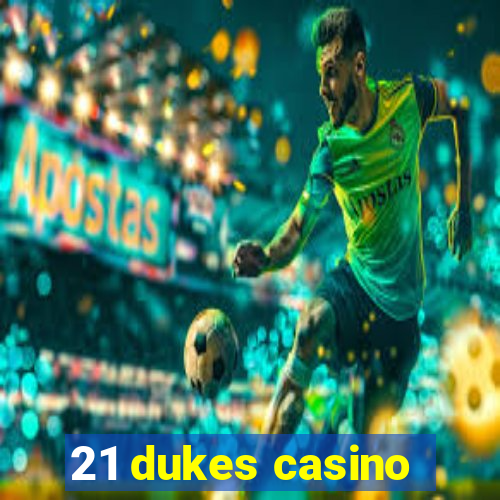 21 dukes casino