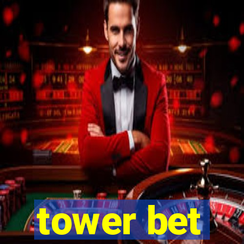 tower bet