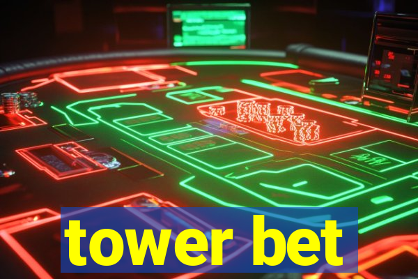 tower bet