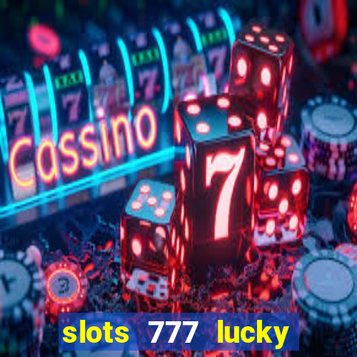 slots 777 lucky spin casino