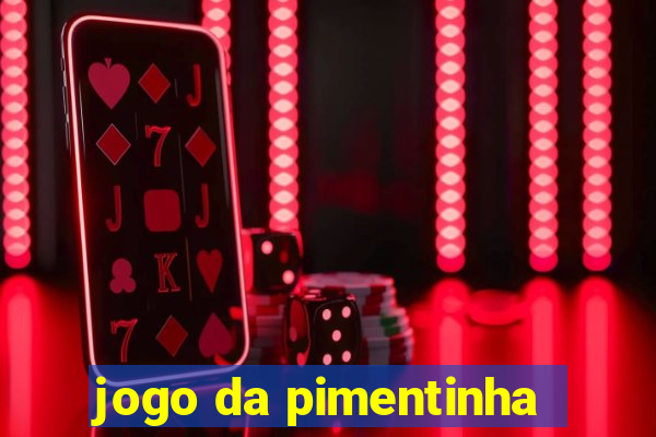 jogo da pimentinha