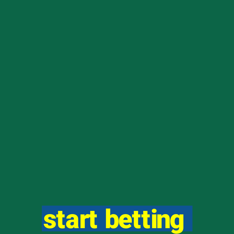 start betting