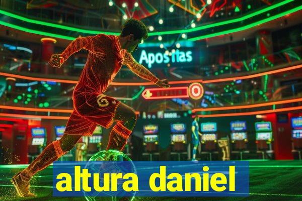 altura daniel