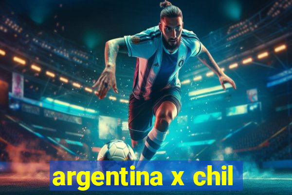 argentina x chil