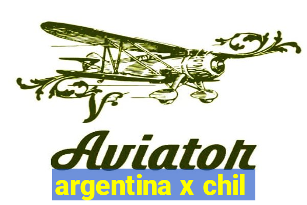 argentina x chil