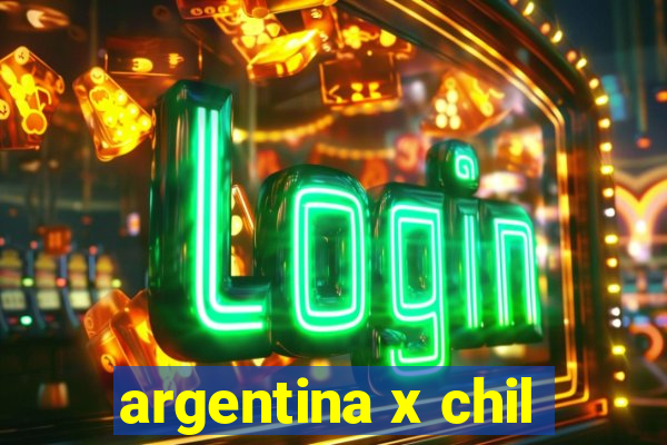 argentina x chil