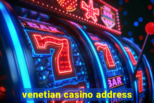 venetian casino address