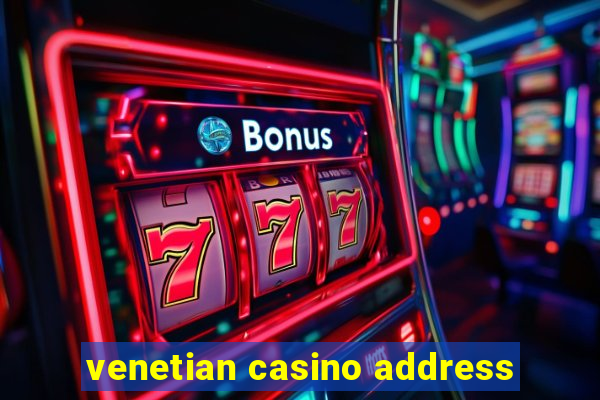 venetian casino address