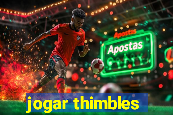 jogar thimbles