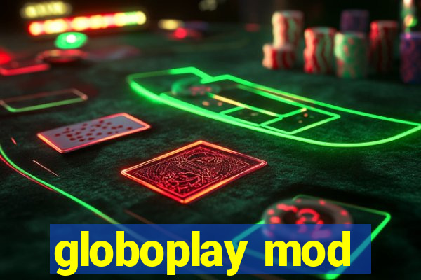 globoplay mod