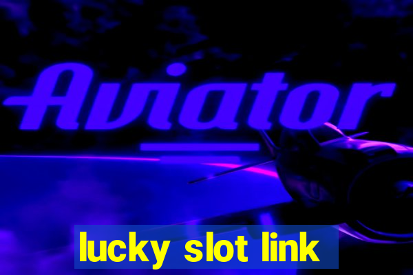 lucky slot link