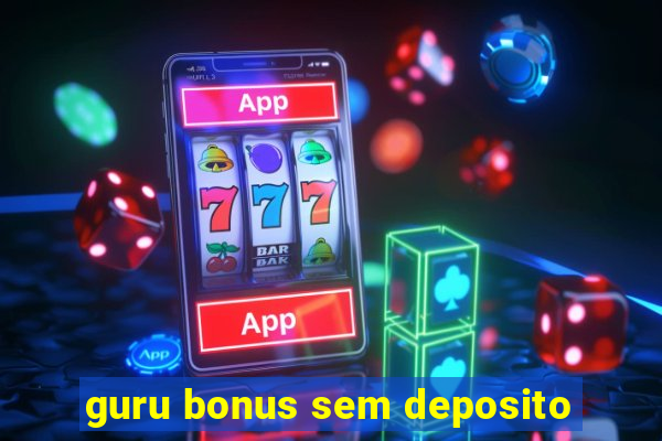 guru bonus sem deposito