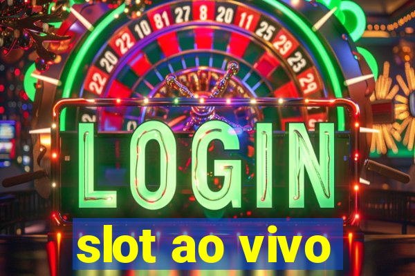 slot ao vivo