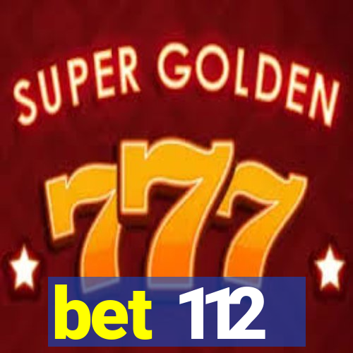 bet 112