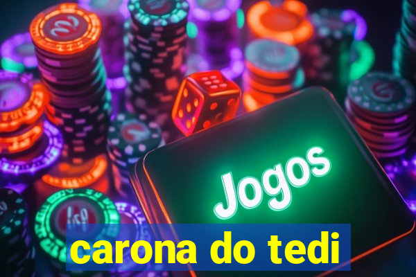 carona do tedi