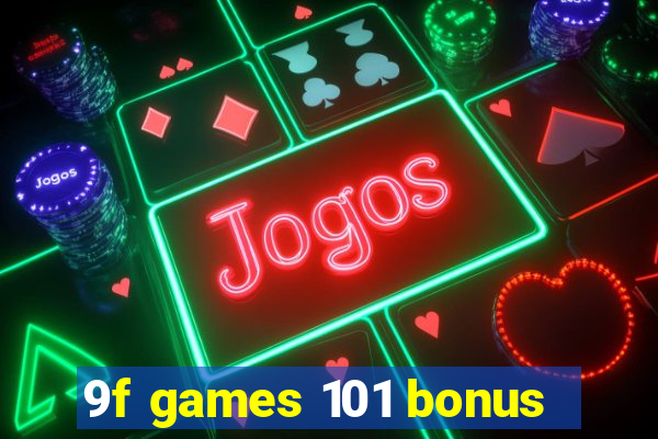 9f games 101 bonus