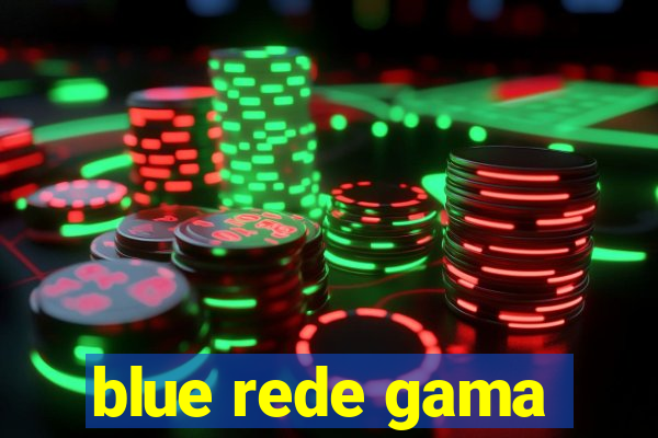 blue rede gama