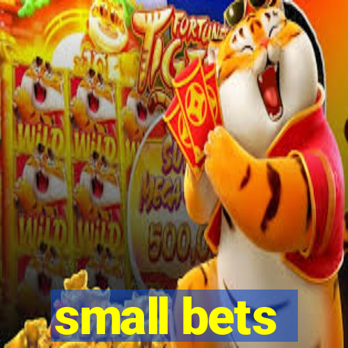 small bets