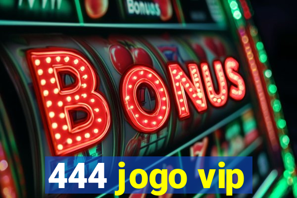 444 jogo vip