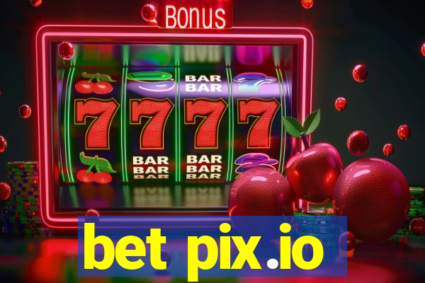 bet pix.io