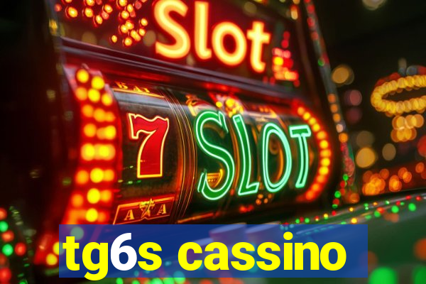 tg6s cassino