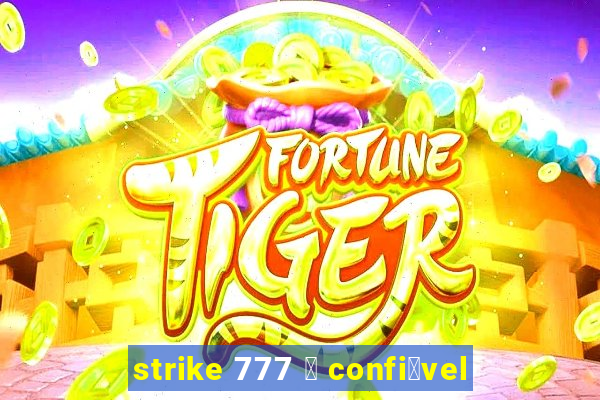 strike 777 茅 confi谩vel