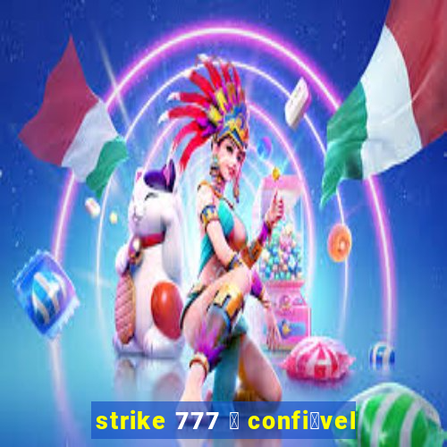 strike 777 茅 confi谩vel