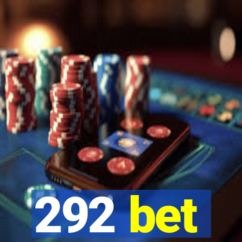 292 bet