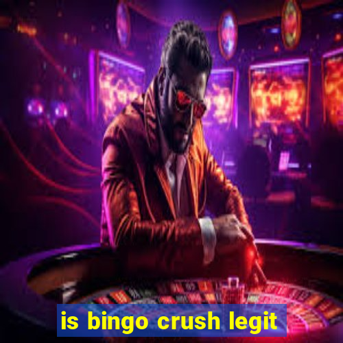 is bingo crush legit