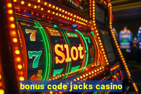 bonus code jacks casino