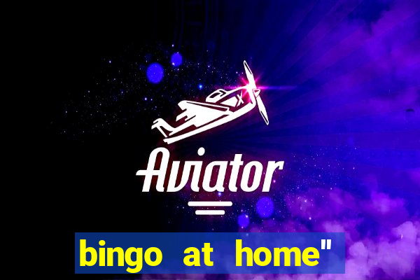 bingo at home'' app winning numbers