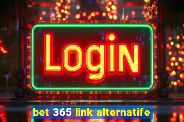 bet 365 link alternatife