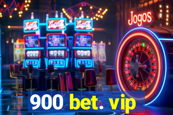 900 bet. vip