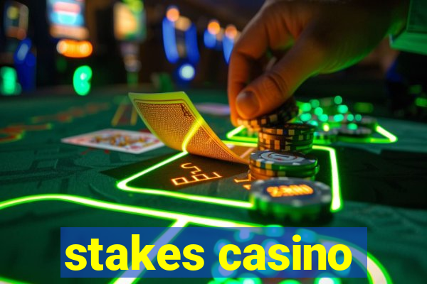 stakes casino