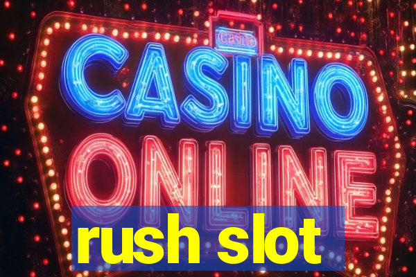 rush slot