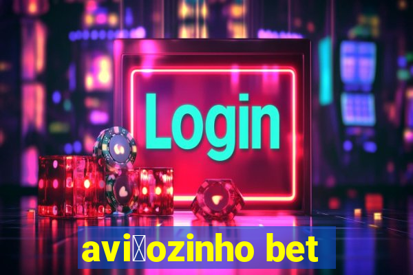 avi茫ozinho bet