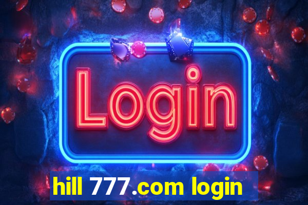 hill 777.com login