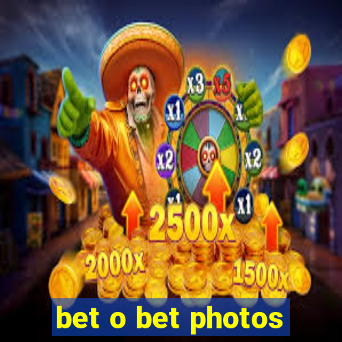 bet o bet photos