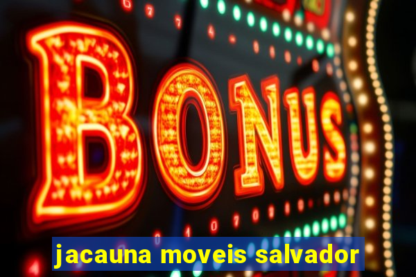 jacauna moveis salvador