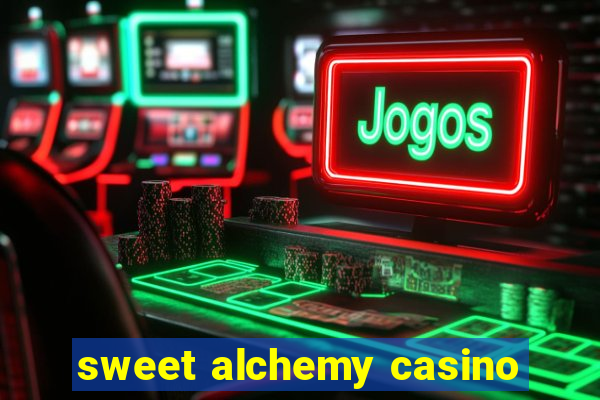 sweet alchemy casino