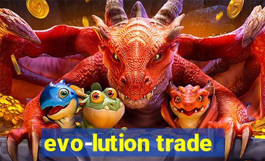 evo-lution trade