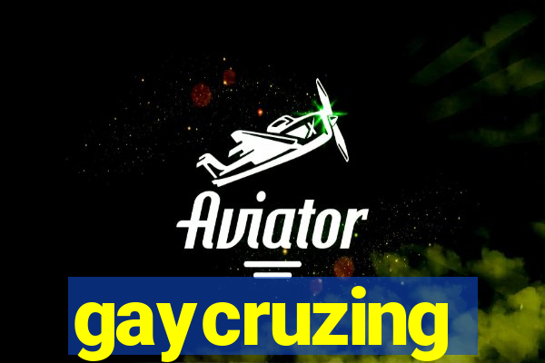 gaycruzing