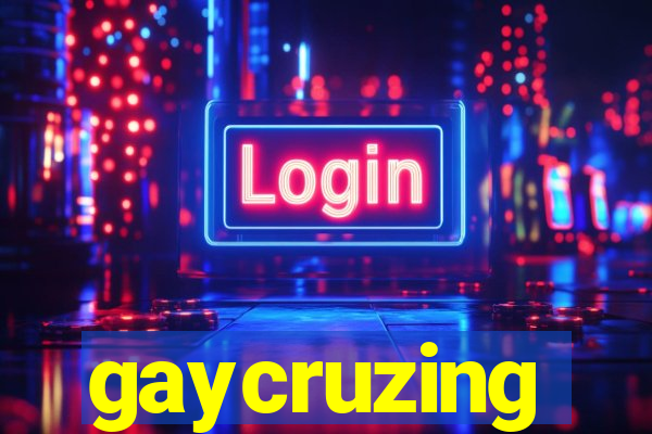 gaycruzing