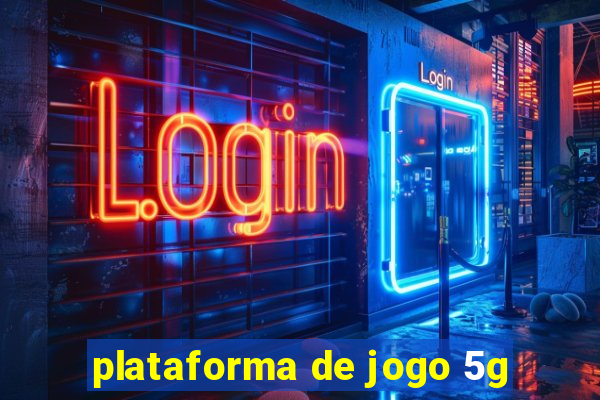 plataforma de jogo 5g