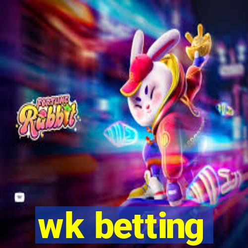 wk betting