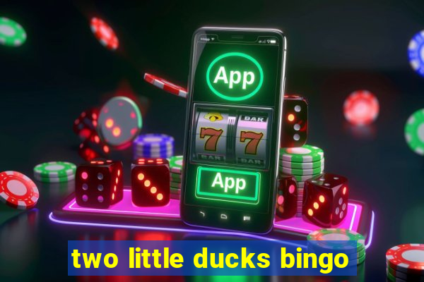 two little ducks bingo