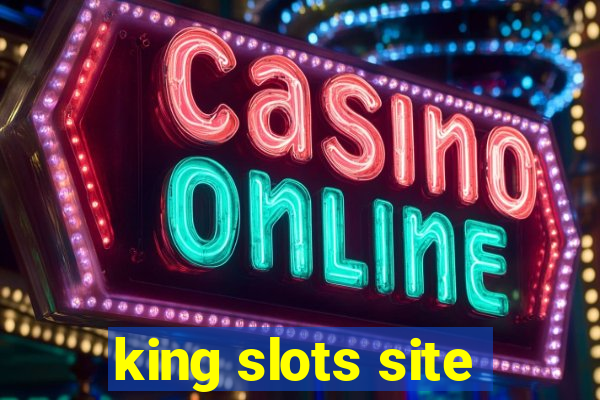 king slots site