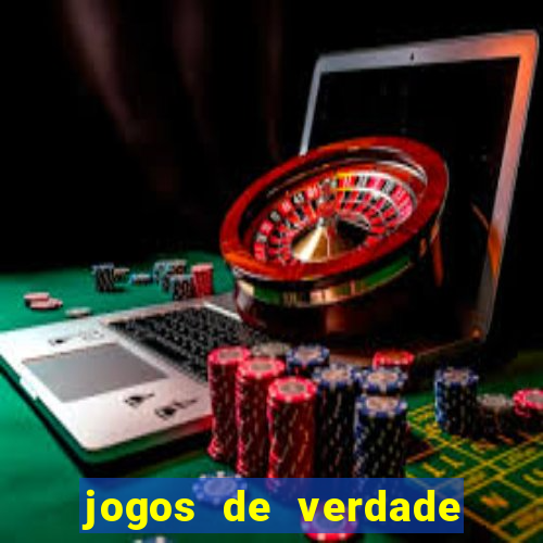 jogos de verdade que ganha dinheiro