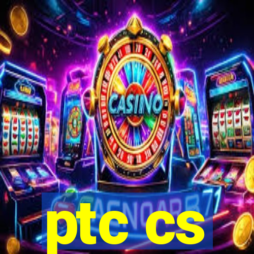 ptc cs