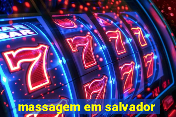 massagem em salvador